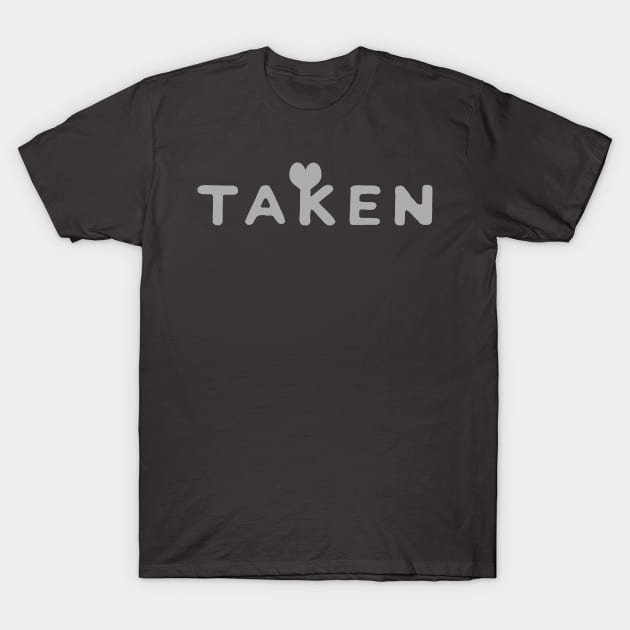 Taken love! T-Shirt by bishqal